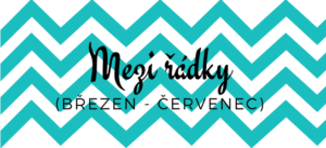 Mezi řádky - březen - červenec
